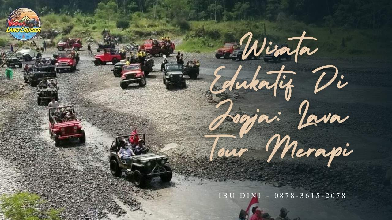 WISATA EDUKATIF DI JOGJA: LAVA TOUR MERAPI