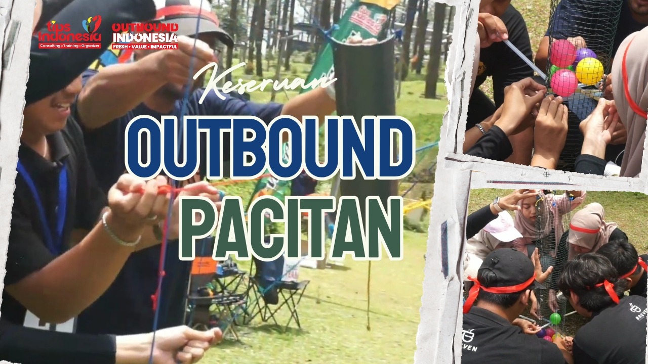 KEKOMPAKAN OUTBOUND KARYAWAN PACITAN | TIPS INDONESIA | 0895-3718-17600