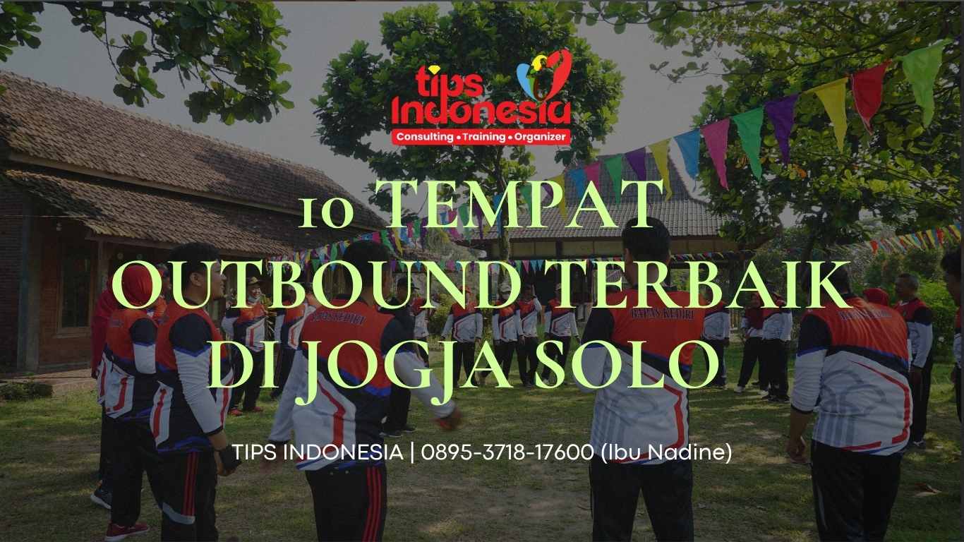 10 TEMPAT OUTBOUND TERBAIK DI JOGJA SOLO | TIPS INDONESIA | 0895-3718-17600