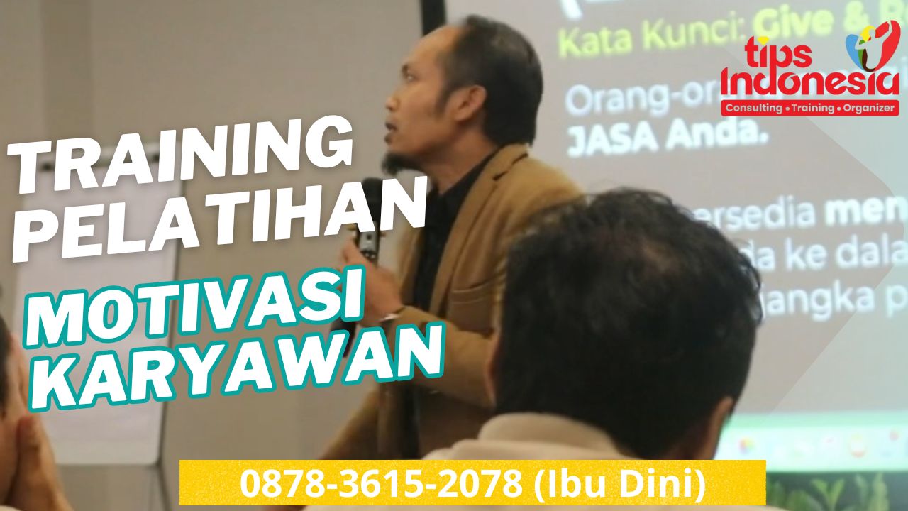 TRAINING PELATIHAN MOTIVASI KARYAWAN | TIPS INDONESIA | 0878-3615-2078
