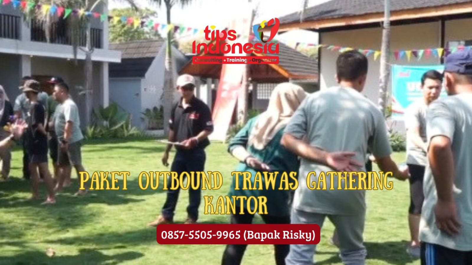 PAKET OUTBOUND TRAWAS GATHERING KANTOR | TIPS INDONESIA | 0857 5505 9965