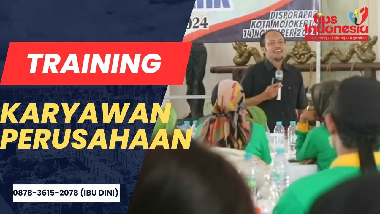 TRAINING KARYAWAN PERUSAHAAN | TIPS INDONESIA | 0878-3615-2078