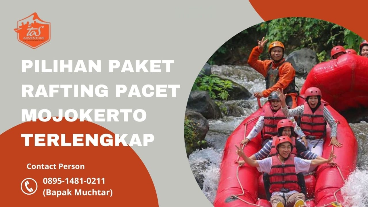 PAKET RAFTING MOJOKERTO JAWA TIMUR | RAFTING TOS | 0895-1481-0211