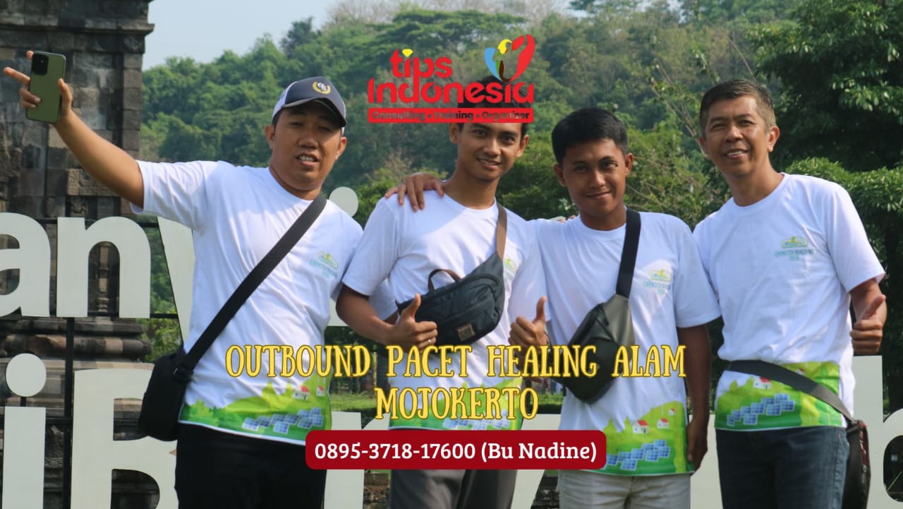 OUTBOUND PACET HEALING ALAM MOJOKERTO | TIPS INDONESIA | 0895 3718 17600