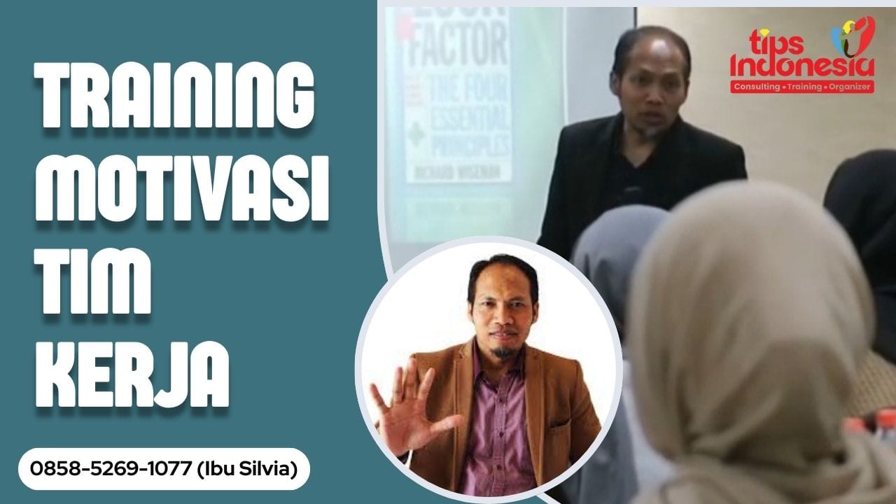 TRAINING MOTIVASI TIM KERJA | TIPS INDONESIA | 0858-5269-1077